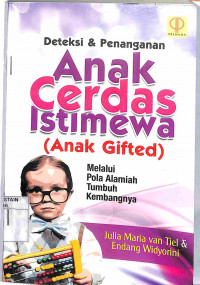 DETEKSI & PENANGANAN ANAK CERDAS ISTIMEWA (ANAK GIFTED) : Melalui Pola Alamiah Tumbuh Kembangnya