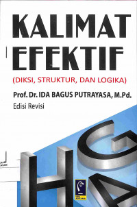 KALIMAT EFEKTIF ( DIKSI, STRUKTUR, DAN LOGIKA )