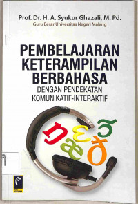 PEMBELAJARAN KETERAMPILAN BERBASIS BAHASA DENGAN PENDEKATAN KOMUNIKATIF INTERAKTIF