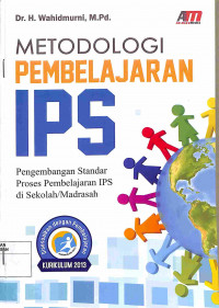 METODOLOGI PEMBELAJARAN IPS PENGEMBANGAN STANDAR PROSES PEMBELAJARAN IPS DI SEKOLAH/MADRASAH