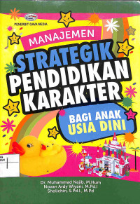 MANAJEMEN STRATEGIK PENDIDIKAN KARAKTER BAGI ANAK USIA DINI