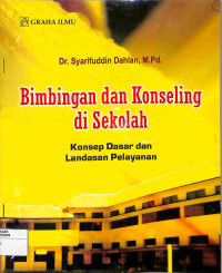 BIMBINGAN DAN KONSELING DI SEKOLAH KONSEP DASAR DAN LANDASAN PELAYANAN