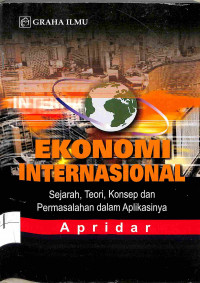 EKONOMI INTERNASIONAL ;Sejarah, Teori, Konsep, dan Permasalahan dalam Aplikasi