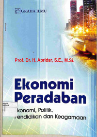 EKONOMI PERADABAN: EKONOMI, POLITIK, PENDIDIKAN DAN KEAGAMAAN