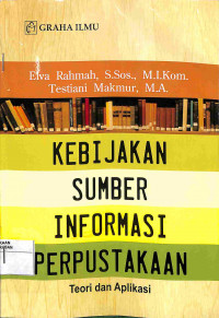 KEBIJAKAN SUMBER INFORMASI PERPUSTAKAAN : Teori dan Aplikasi