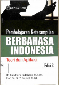 Pembelajaran Keterampilan BERBAHASA INDONESIA Teori dan Aplikasi