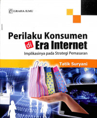 PERILAKU KONSUMEN DI ERA INTERNET: IMPLIKASINYA PADA STRATEGI PEMASARAN