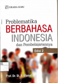 PROBLEMATIKA BERBAHASA INDONESIA DAN PEMBELAJARANNYA