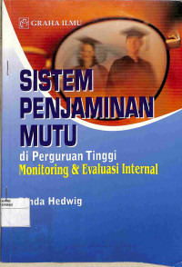 SISTEM PENJAMINAN MUTU DI PERGURUAN TINGGI : Monitoring dan Evaluasi Internal