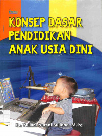 KONSEP DASAR PENDIDIKAN ANAK USIA DINI