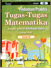 PEDOMAN PRAKTIS TUGAS-TUGAS MATEMATIKA DENGAN APLIKASI KEHIDUPAN NYATA SEHARI-HARI