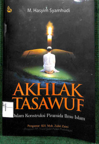 AKHLAK TASAWUF DALAM KONSTRUKSI PIRAMIDA ILMU ISLAM