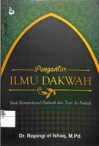 PENGANTAR ILMU DAKWAH Studi Komprehensif Dakwah dari Teori ke Praktik