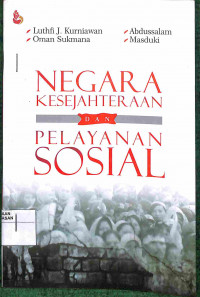 NEGARA KESEJAHTERAAN DAN PELAYANAN SOSIAL : Perspektif Kebijakan Sosial yang Memberikan Jaminan Perlindungan Warga Negara