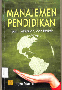 MANAJEMEN PENDIDIKAN: Teori, Kebijakan, Dan Praktik