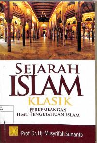 SEJARAH ISLAM KLASIK PERKEMBANGAN ILMU PENGETAHUAN ISLAM