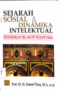 SEJARAH SOSIAL & DINAMIKAINTELEKTUAL PENDIDIKAN ISLAM DI NUSANTARA