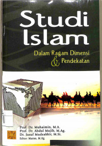 STUDI ISLAM  Dalam Ragam Dimensi & Pendekatan