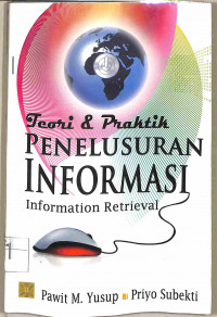 TEORI DAN PRAKTEK PENELUSURAN INFORMASI : Information Retrieval