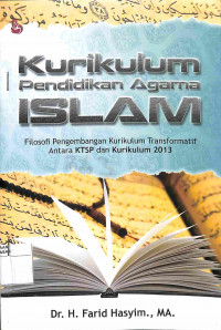 KURIKULUM PENDIDIKAN AGAMA ISLAM Filosofi Pengembangan Kurikulum Transformatif Antara KTSP dan Kurikulum 2013