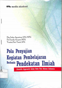 POLA PENYAJIAN KEGIATAN PEMBELAJARAN BERBASIS PENDEKATAN ILMIAH (Santific Aproach) dalam Buku Teks Bahasa Indonesia