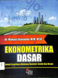 EKONOMETRIKA DASAR UNTUK PENELITIAN DIBIDANG EKONOMI, SOSIAL DAN BISNIS