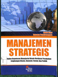 MANAJEMEN STRATEGIS: KAJIAN KEPUTUSAN MANAJERIAL BISNIS BERDASAR PERUBAHAN LINGKUNGAN BISNIS, EKONOMI, SOSIAL DAN POLITIK