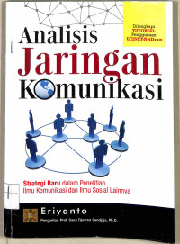 ANALISIS JARINGAN KOMUNIKASI : Strategi Baru Dalam Penelitian Ilmu Komunikasi dan Ilmu Sosial Lainnya