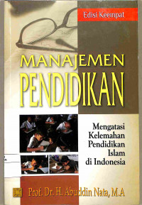 MANAJEMEN PENDIDIKAN : Mengatasi Kelemahan Pendidikan Islam di Indonesia