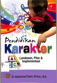 PENDIDIKAN KARAKTER : Landasan, Pilar & Implementasi