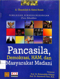 PENDIDIKAN KEWARGANEGARAAN Civic Education PANCASILA, DEMOKRASI, HAM, dan Masyarakat Madani