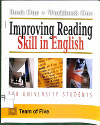 IMPROVING READING SKILL IN ENGLISH FOR UNIVERSITY STUDENT book one + work book one