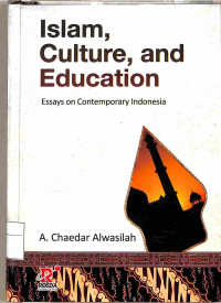 ISLAM, CULTURE AND EDUCATION : Essays on Contemporary Indonesia