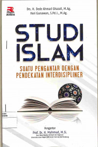 STUDI ISLAM SUATU PENGANTAR DENGAN PENDEKATAN INTERDISIPLINER