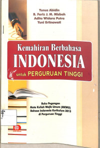 Kemahiran Berbahasa Indonesia: untuk Perguruan Tinggi