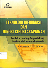 Teknologi Informasi dan Fungsi Kepustakaan: Pemikiran tentang Perpustakaan dan Kepustakawanan Indonesia