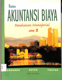 AKUNTANSI BIAYA; PENEKANAN MANAJERIAL EDISI 11 JILID 2