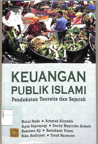 KEUANGAN PUBLIK ISLAMI : Pendekatan Teoretis Dan Sejarah