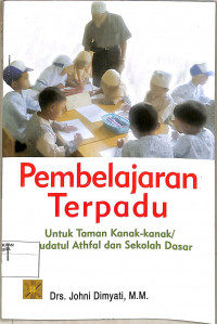 Pembelajaran Terpadu Untuk Taman Kanak-Kanak/Raudatul Athfal dan Sekolah Dasar