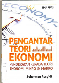 PENGANTAR TEORI EKONOMI: PENDEKATAN KEPADA TEORI EKONOMI MIKRO DAN MAKRO