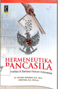 HERMENEUTIKA PANCASILA; ORISINALITAS & BAHASA HUKUM INDONESIA