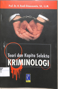 Teori dan Kapita Selekta Kriminologi