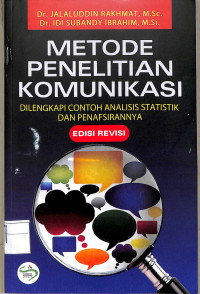 METODE PENELITIAN KOMUNIKASI DILENGKAPI CONTOH ANALISIS STATISTIK DAN PENAFSIRANNYA