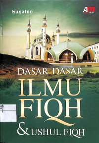 DASAR - DASAR ILMU FIQH & USHUL FIQH