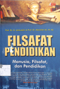 FILSAFAT PENDIDKAN: Manusia , Filsafat, dan Pendidikan