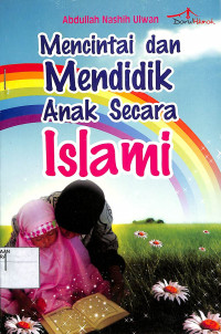 MENCINTAI DAN MENDIDIK ANAK SECARA ISLAMI