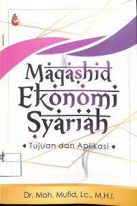 MAQASHID EKONOMI SYARIAH : Tujuan dan Aplikasi