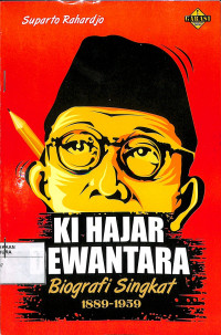 KI HAJAR DEWANTARA : BIOGRAFI SINGKAT 1889-1959