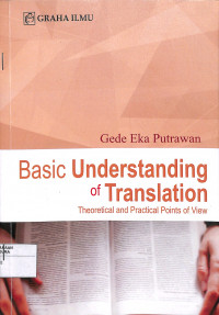 BASIC UNDERSTANDING OF TRANSLATION THEORETICAL AND PRACTICAL POINTS OF VIEW