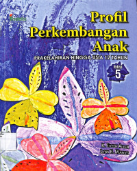 PROFIL PERKEMBANGAN ANAK : Prakelahiran Hingga Usia 12 Th